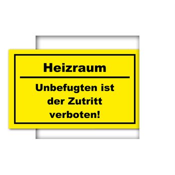 Warnschild - Heizraum - Unbefugten ist der Zutritt verboten!